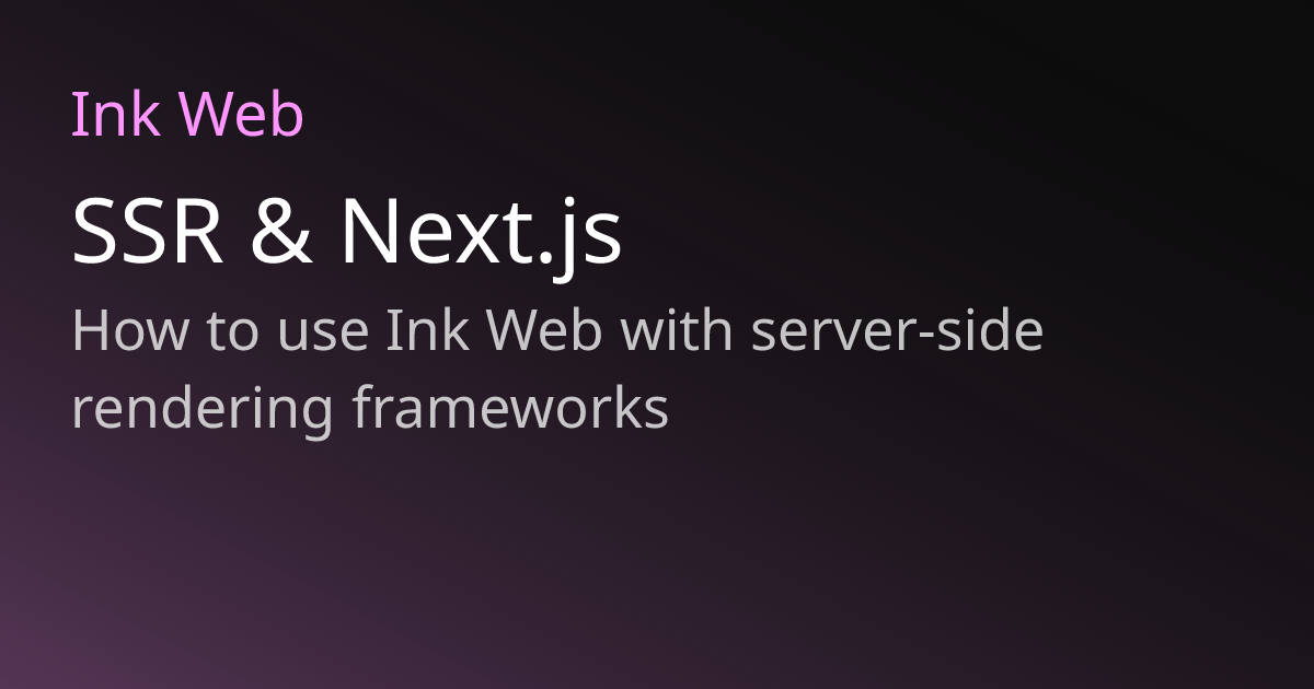 SSR & Next.js | Ink Web